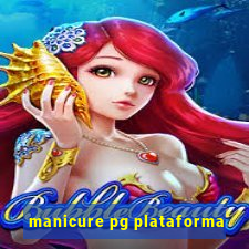 manicure pg plataforma